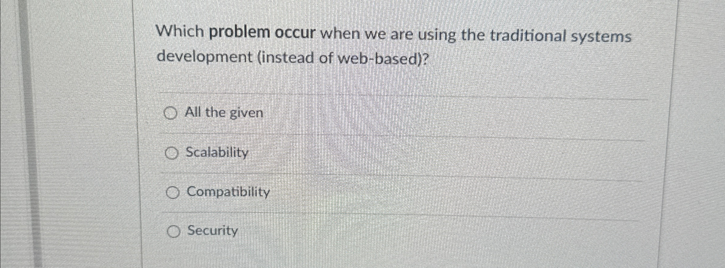 Which problem occur when we are using the