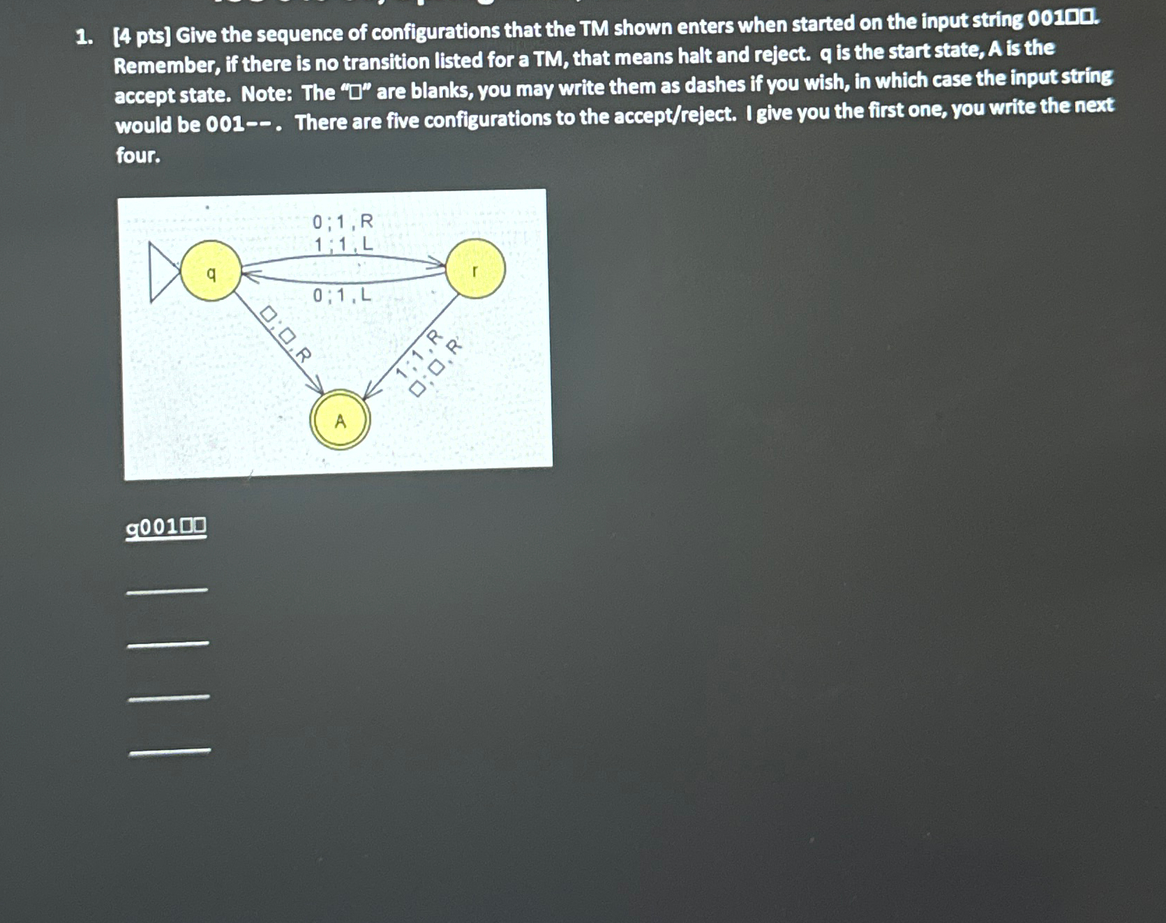 [ 4 pts ] Give the sequence of configurations