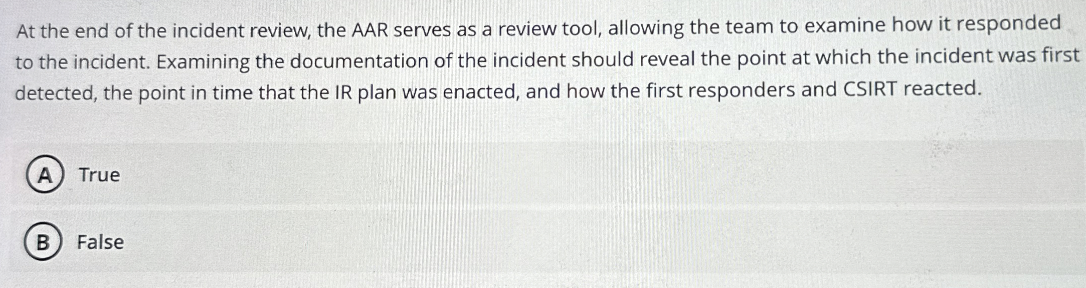 At the end of the incident review, the AAR serves