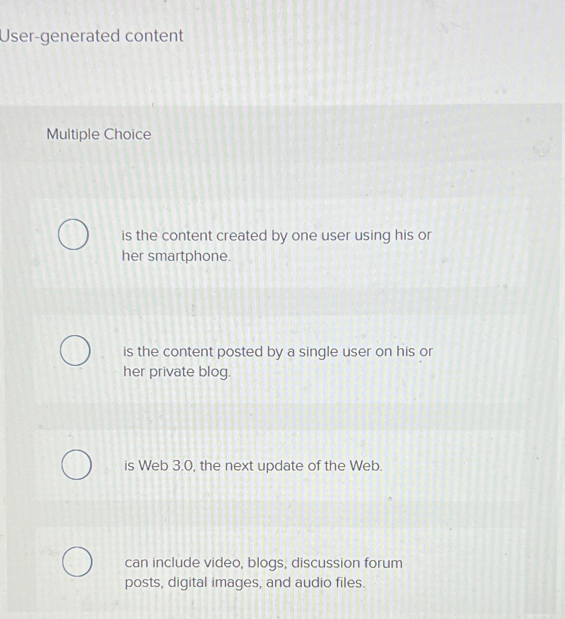 User - generated content Multiple Choice is the