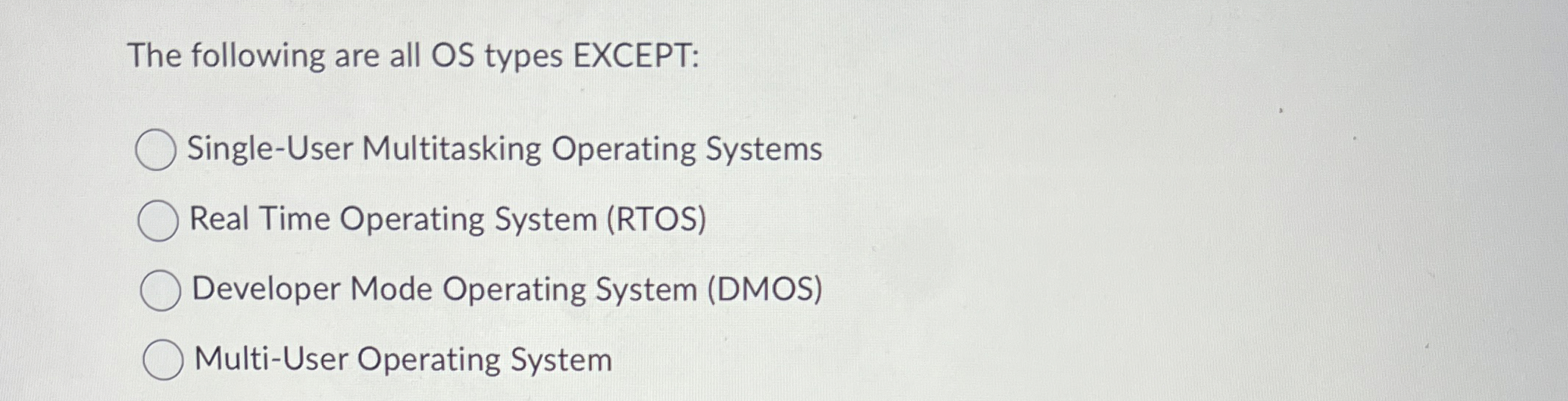 The following are all OS types EXCEPT: Single -