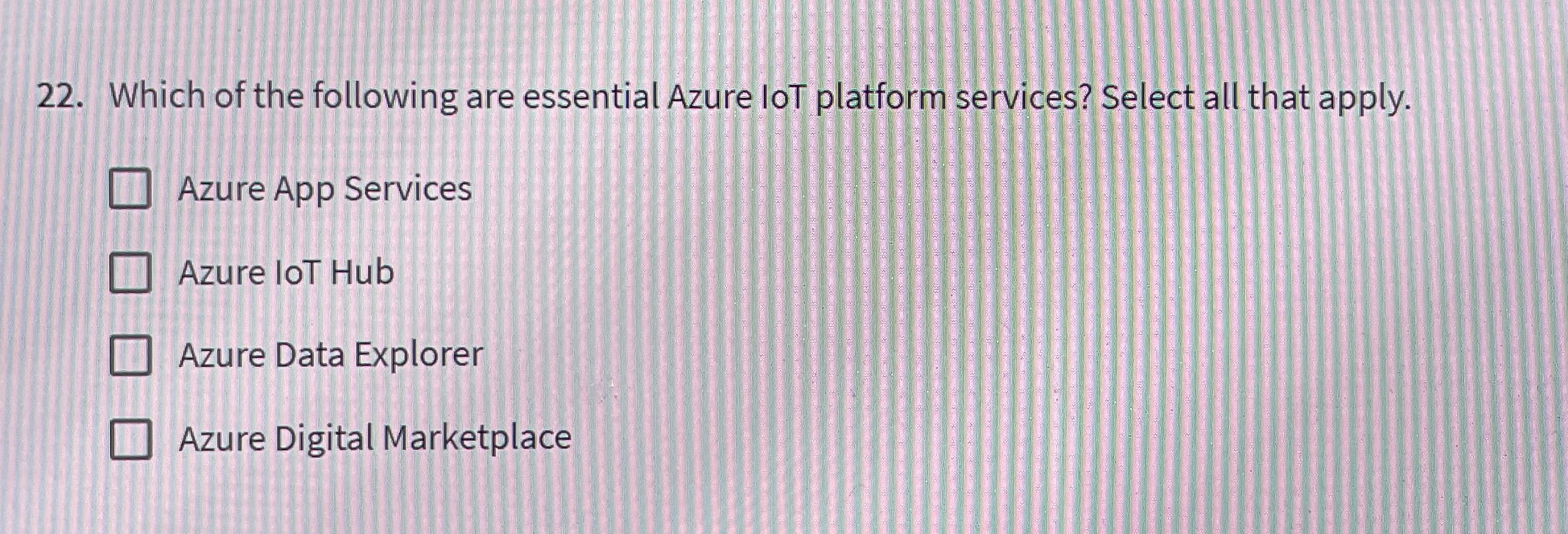 Which of the following are essential Azure loT