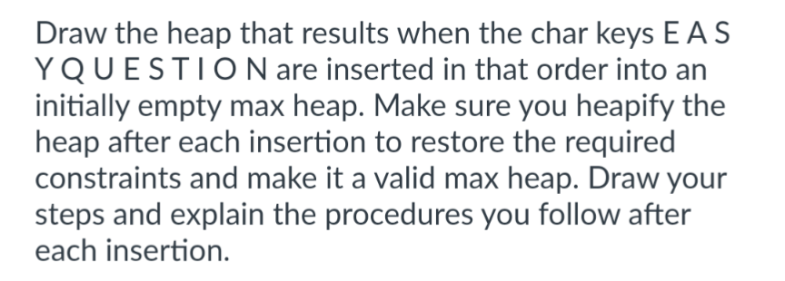 Draw the heap that results when the char keys E A