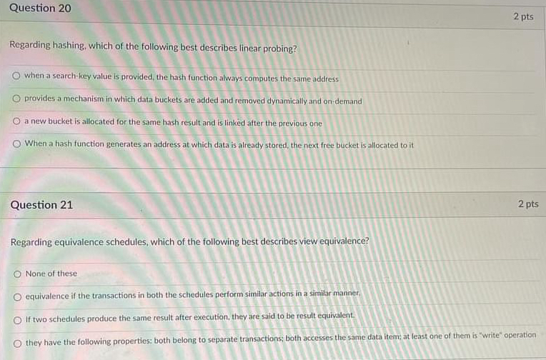 Question 2 0 2 pts Regarding hashing, which of