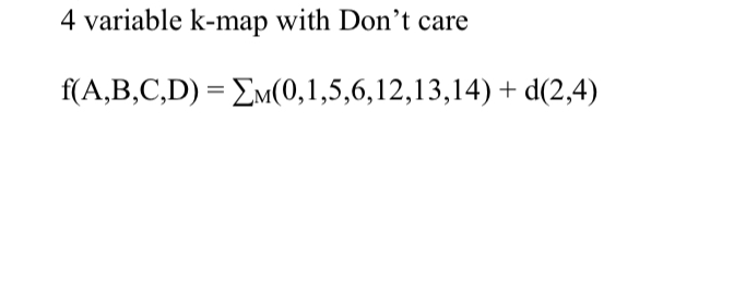 4 variable k - map with Don't care f ( A , B , C