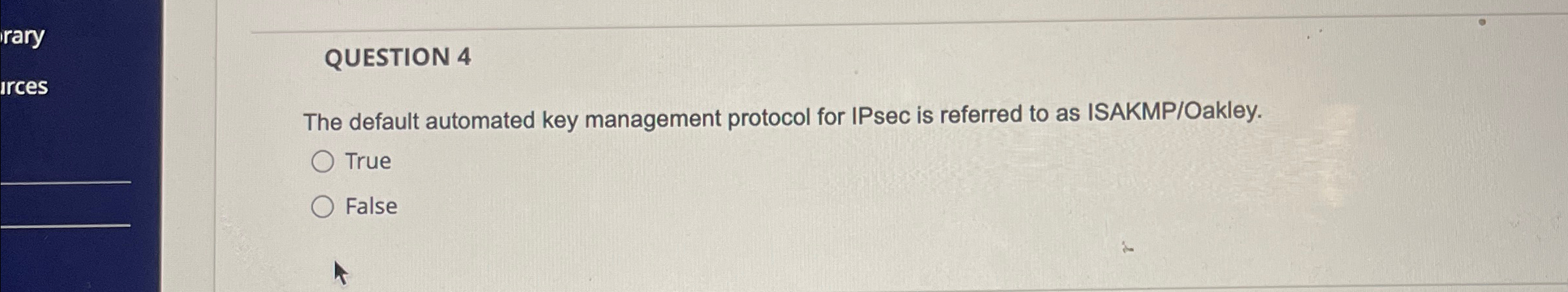 QUESTION 4 The default automated key management