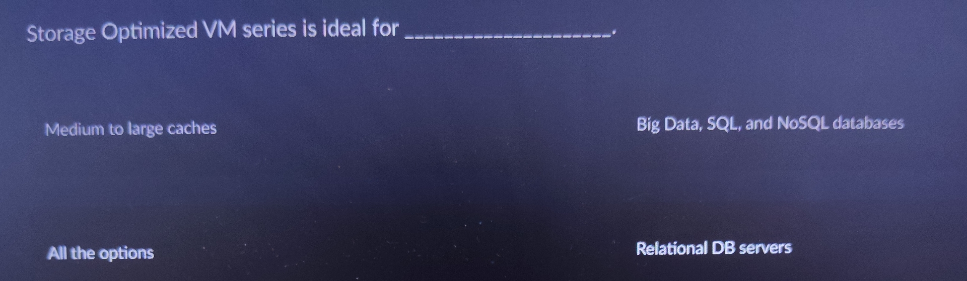 Storage Optimized VM series is ideal for q ,