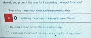 How do you prompt the user for input using the