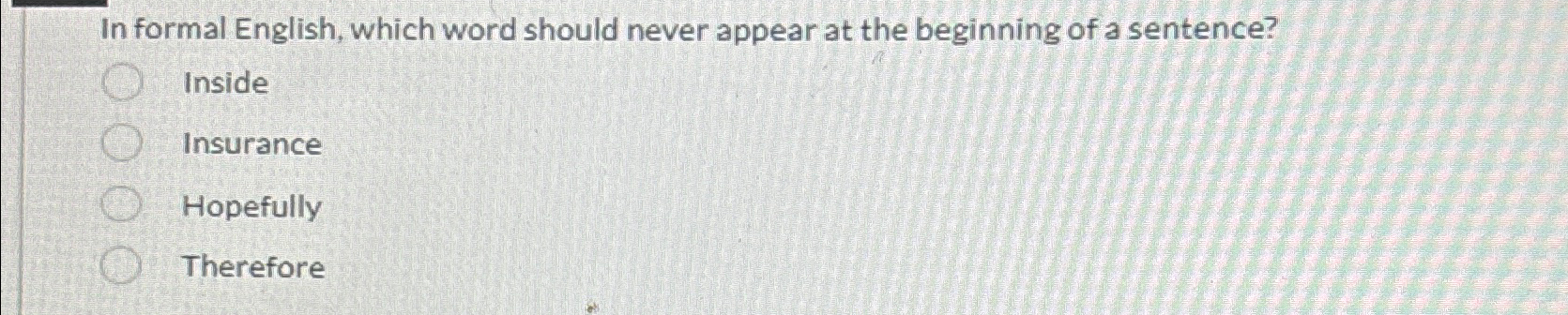 In formal English, which word should never appear