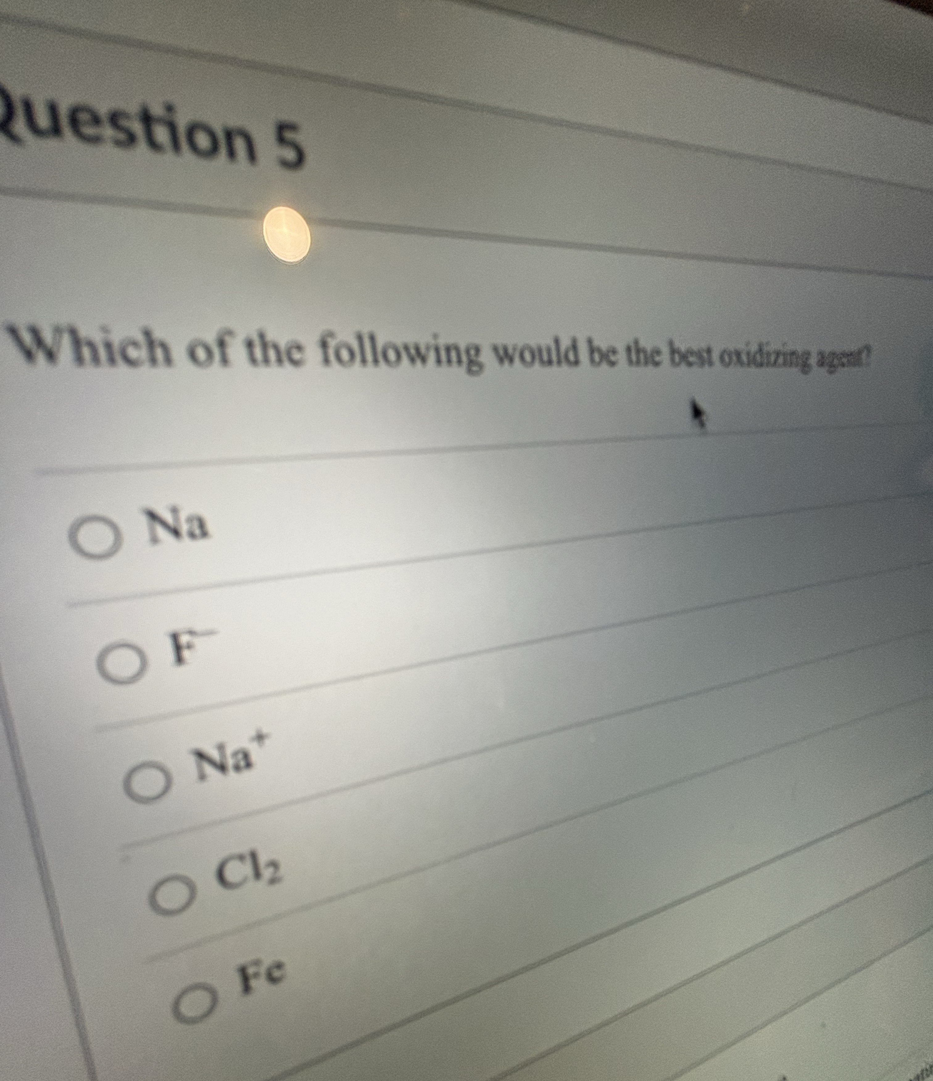 Zuestion 5 Which of the following would be the