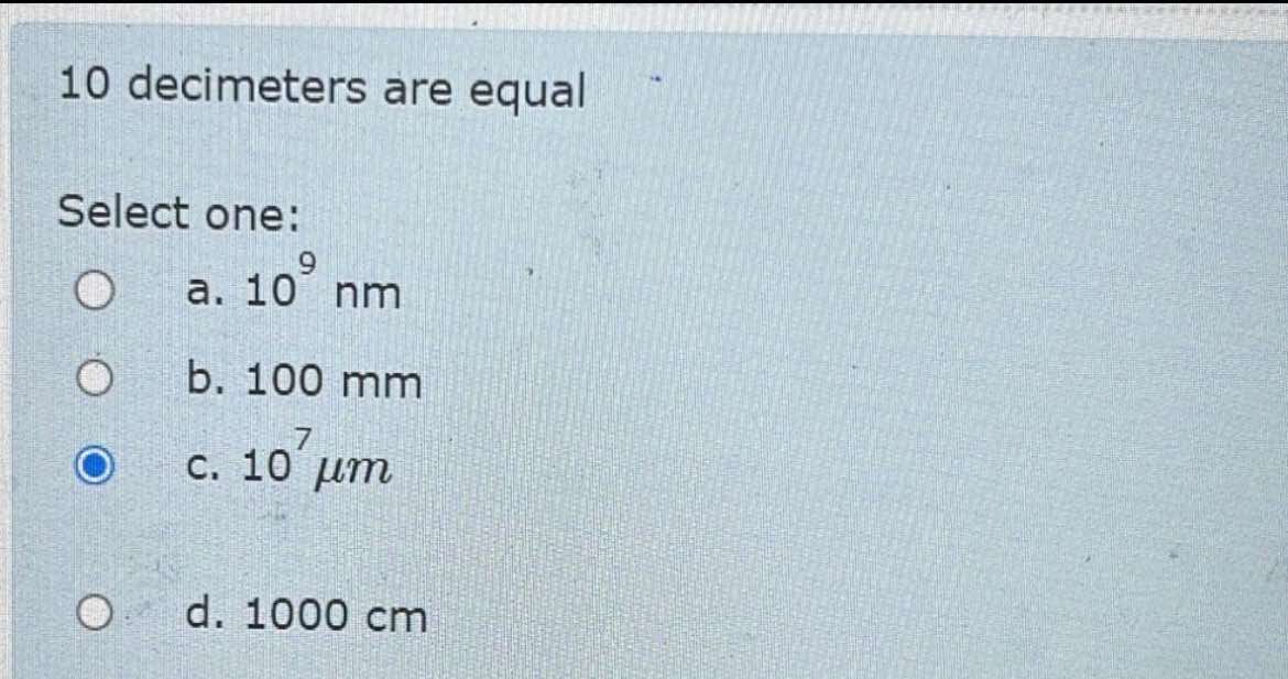 1 0 decimeters are equal Select one: a . 1 0 9 n