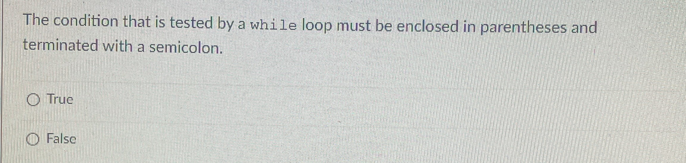 The condition that is tested by a whi le loop