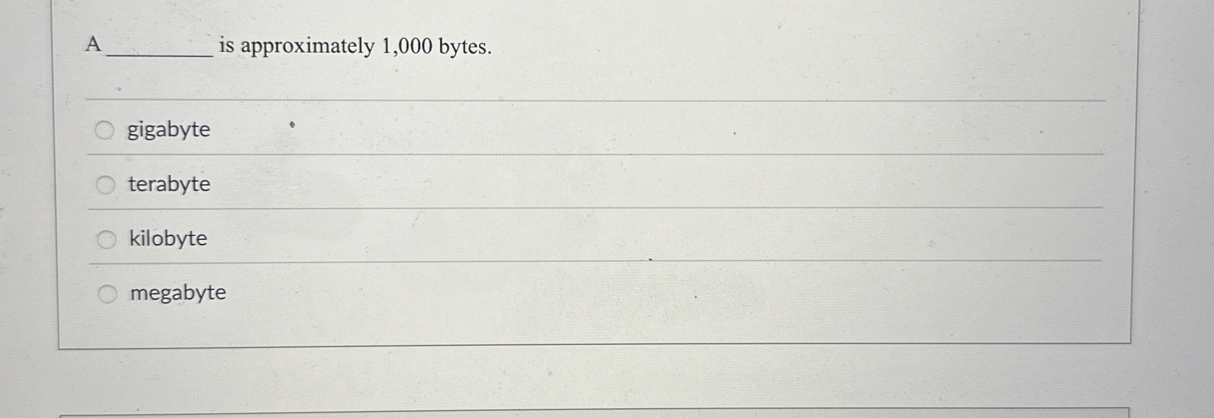 A is approximately 1 , 0 0 0 bytes gigabyte