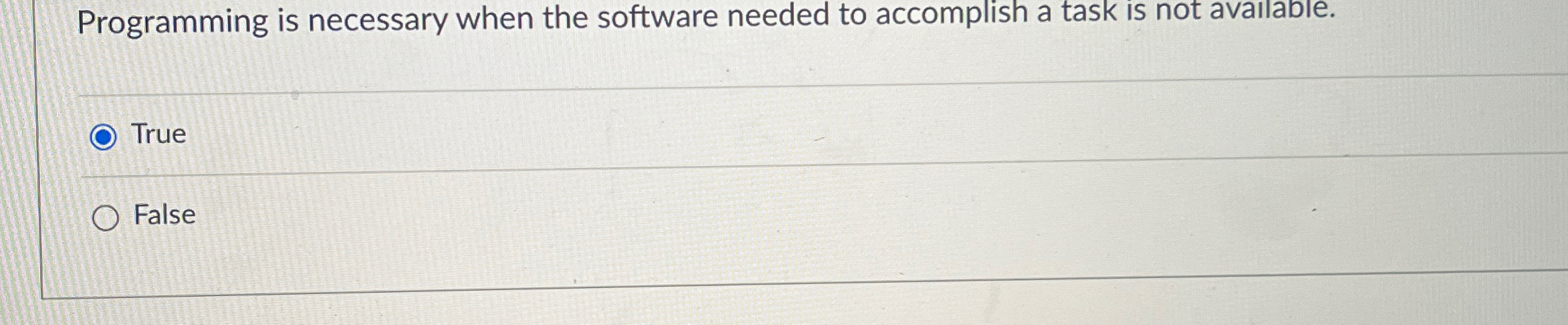 Programming is necessary when the software needed