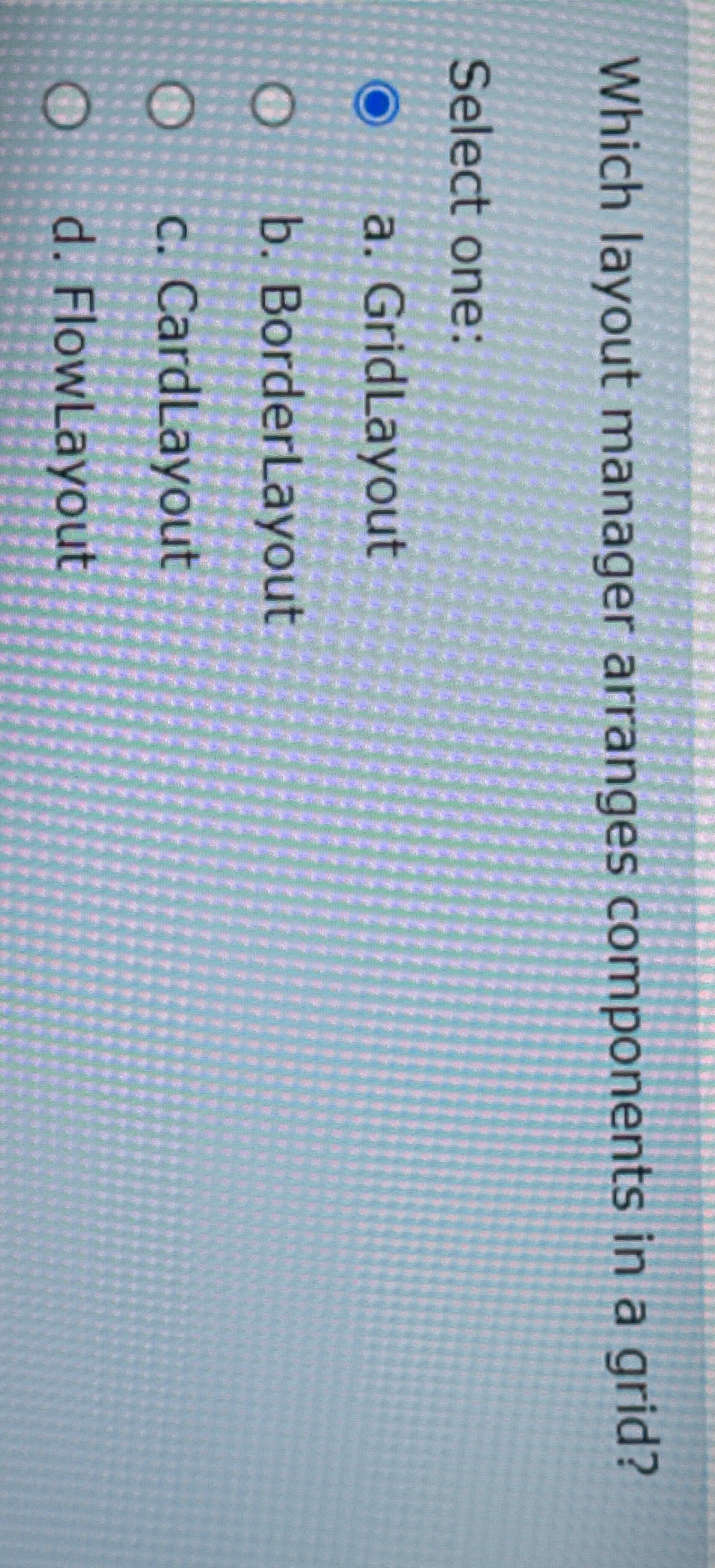 Which layout manager arranges components in a