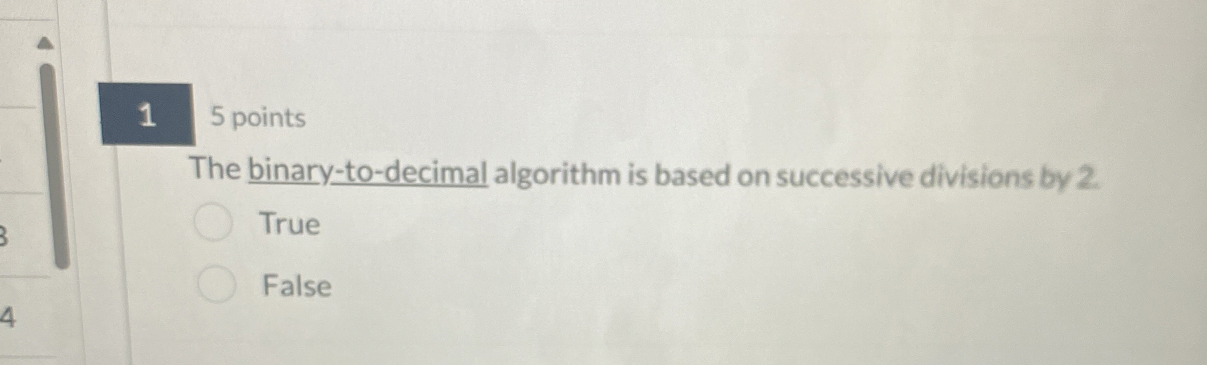 5 points The binary - to - decimal algorithm is