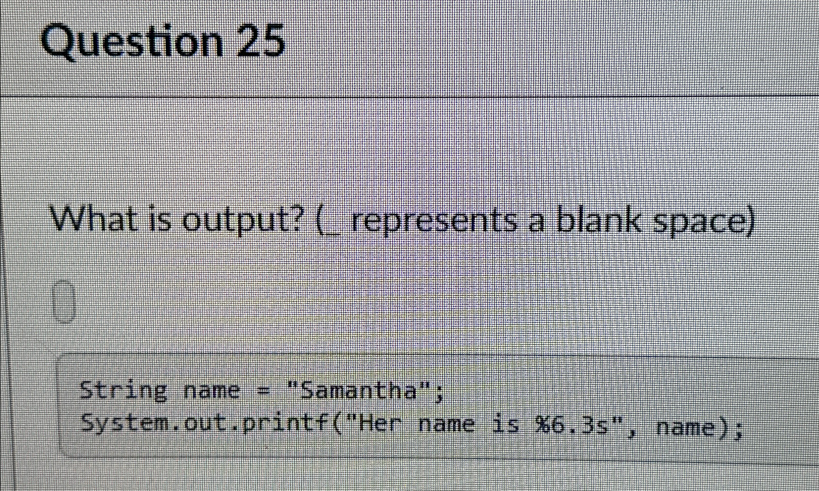 Question 2 5 What is output? ( _ represents a