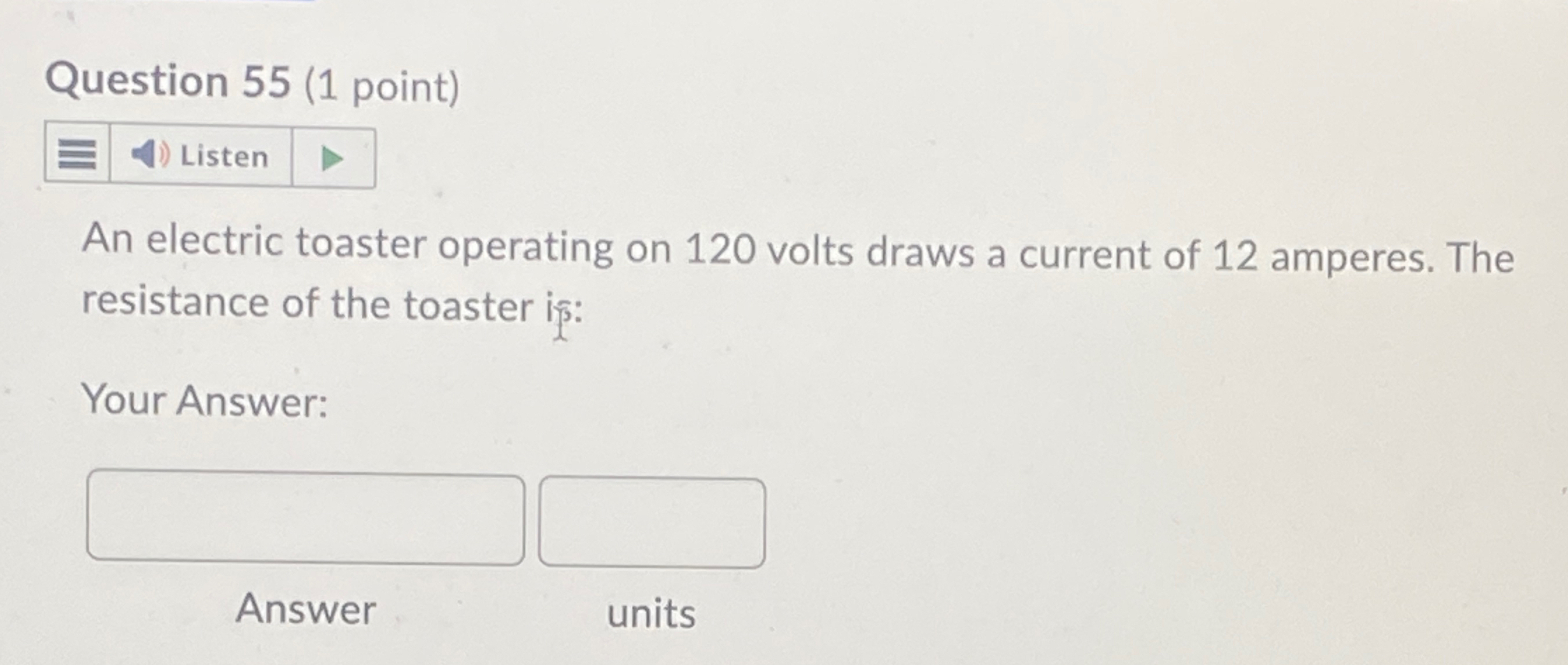 Question 5 5 ( 1 point ) An electric toaster