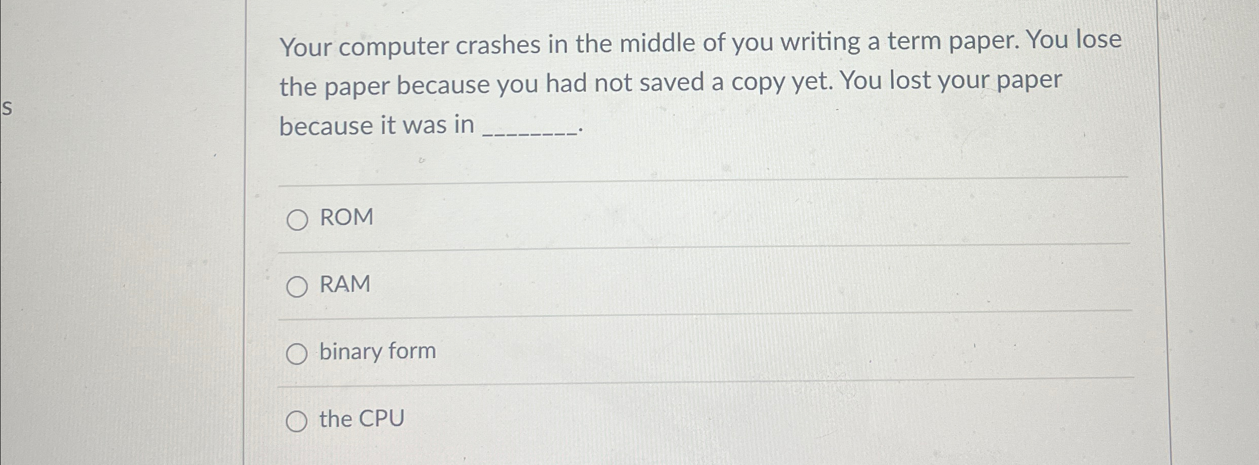 Your computer crashes in the middle of you