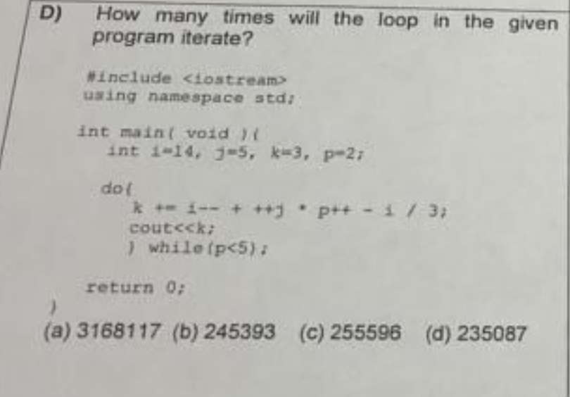 D ) How many times will the loop in the given
