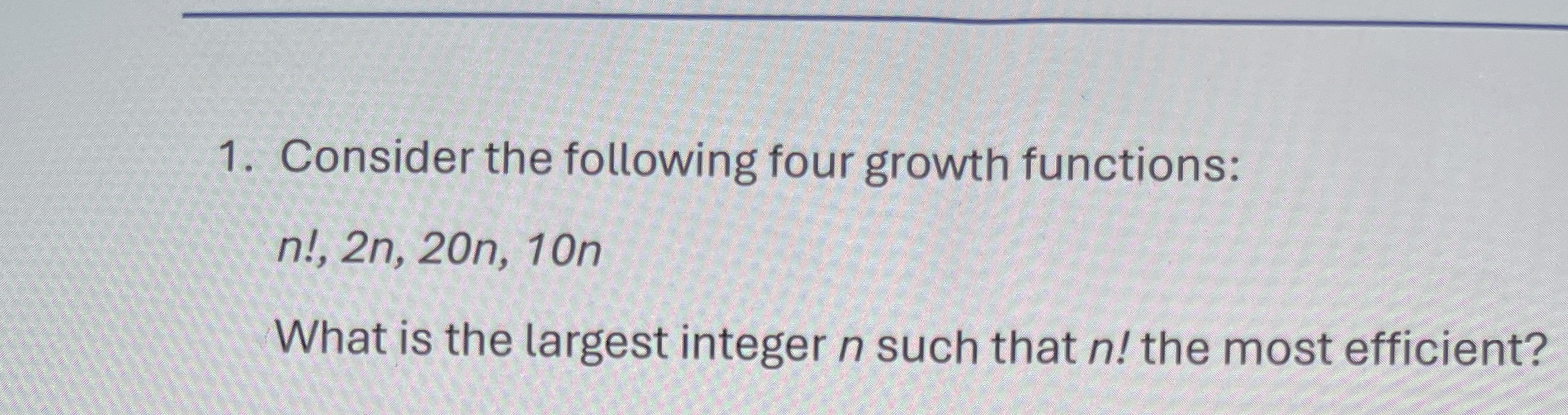 Consider the following four growth functions: n !