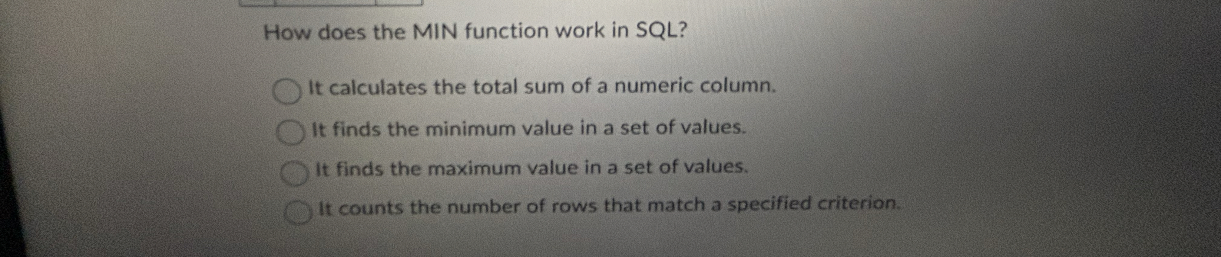 How does the MIN function work in SQL ? It