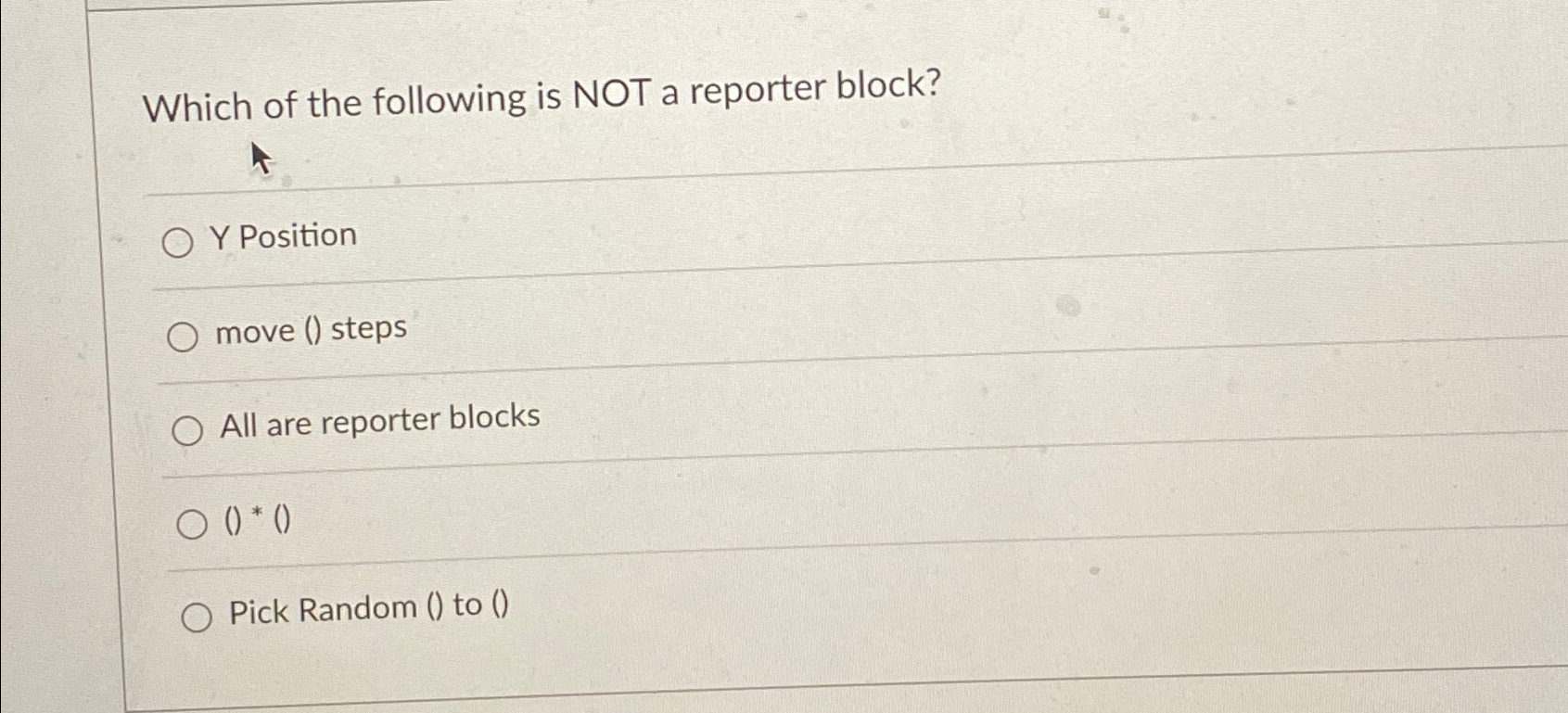 Which of the following is NOT a reporter block? Y