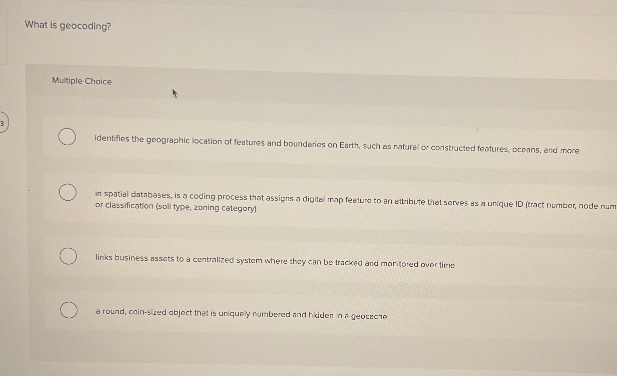 What is geocoding? Multiple Choice 3 identifies