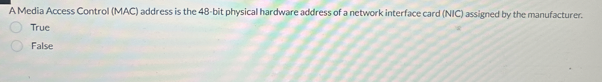 AMedia Access Control ( MAC ) address is the 4 8