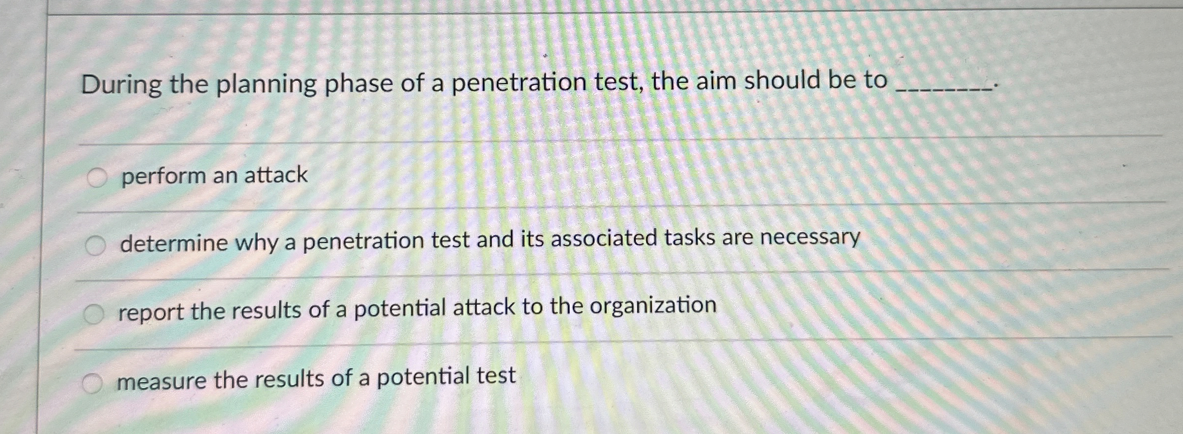 During the planning phase of a penetration test,
