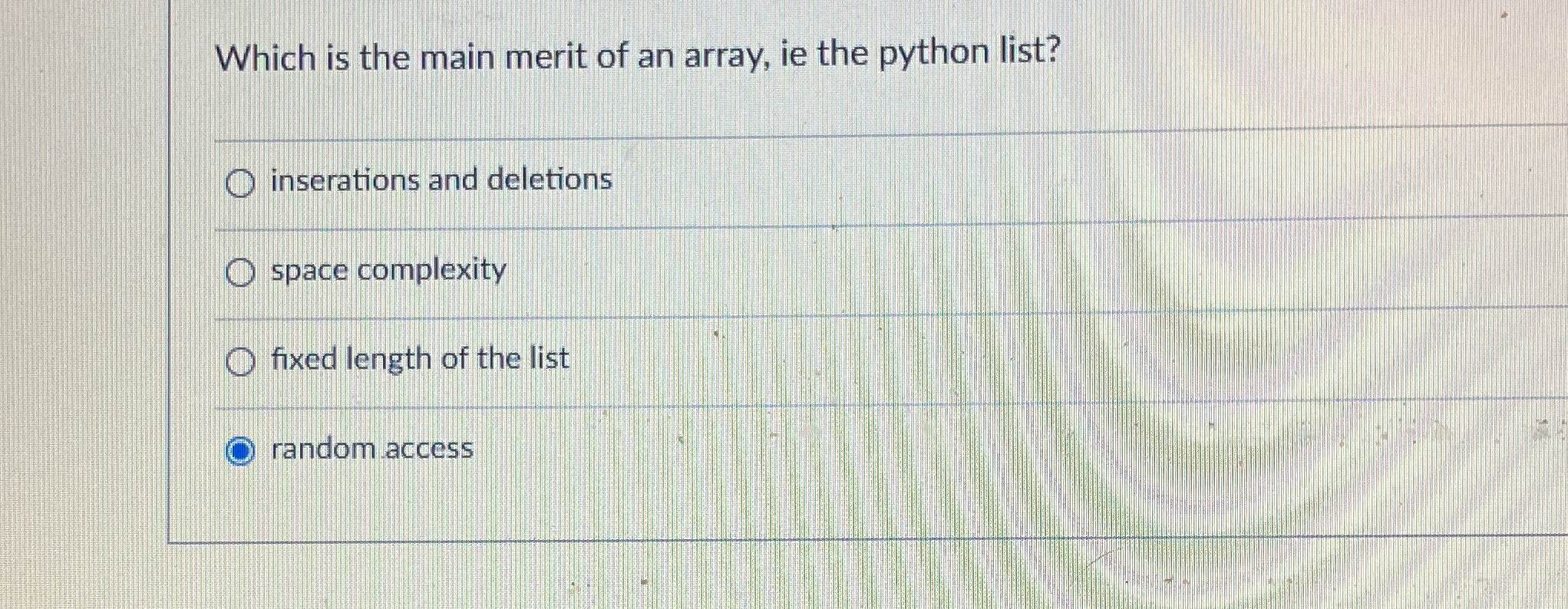 Which is the main merit of an array, ie the