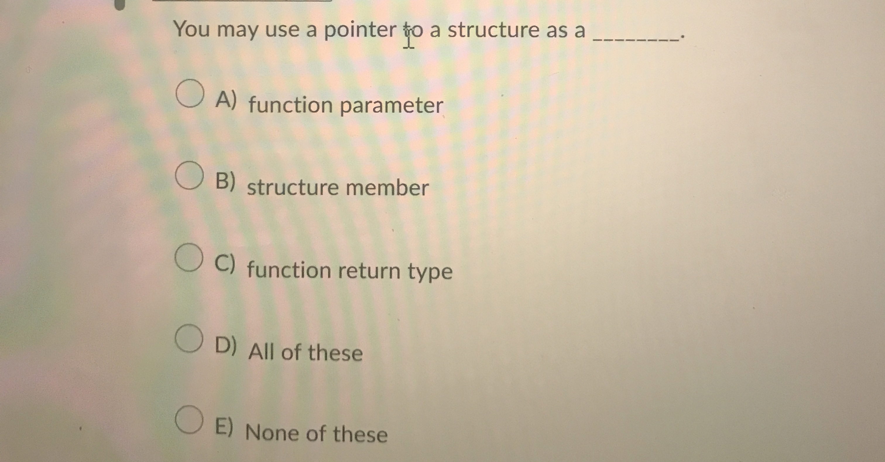 You may use a pointer $ 0 a structure as a q , A