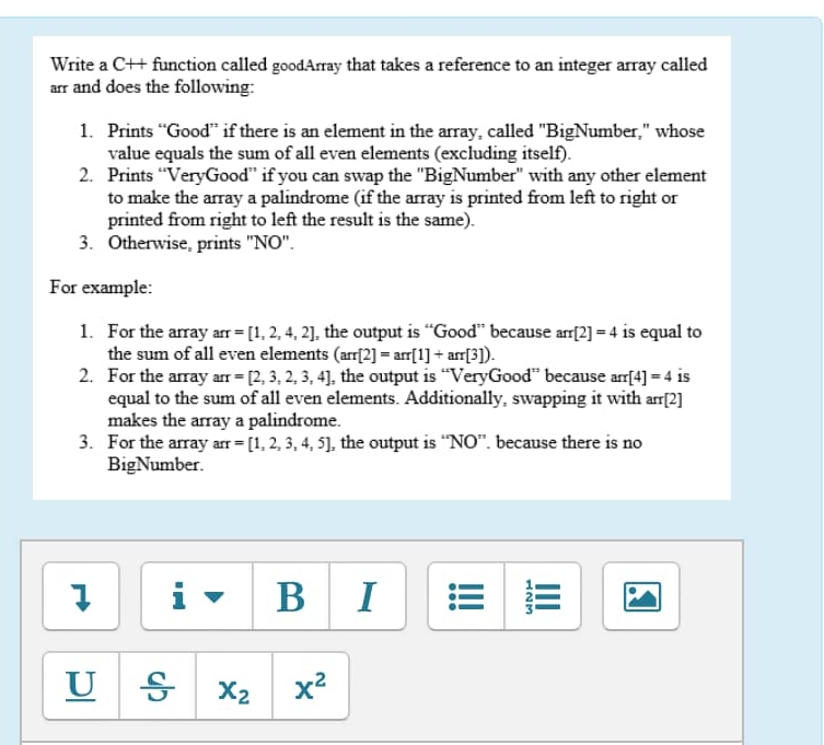 Write a C + + function called goodArray that