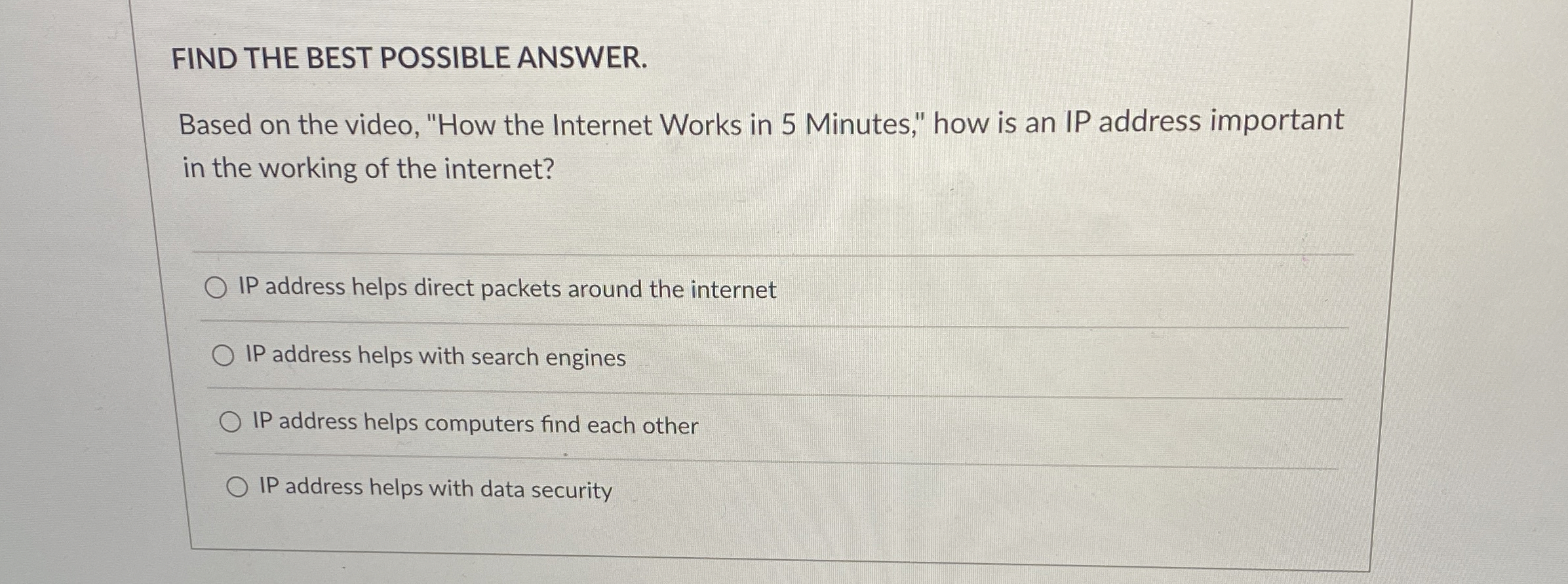 FIND THE BEST POSSIBLE ANSWER. Based on the