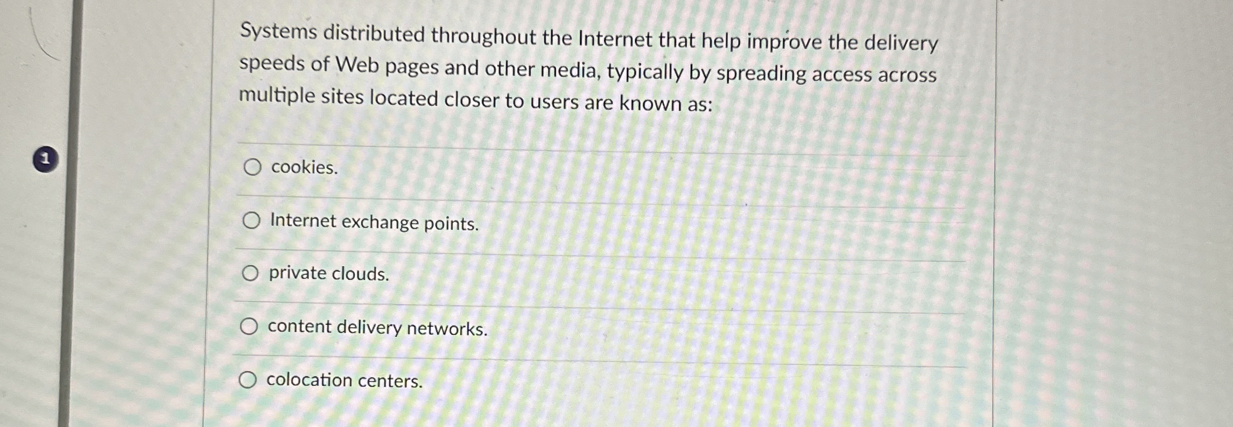 Systems distributed throughout the Internet that