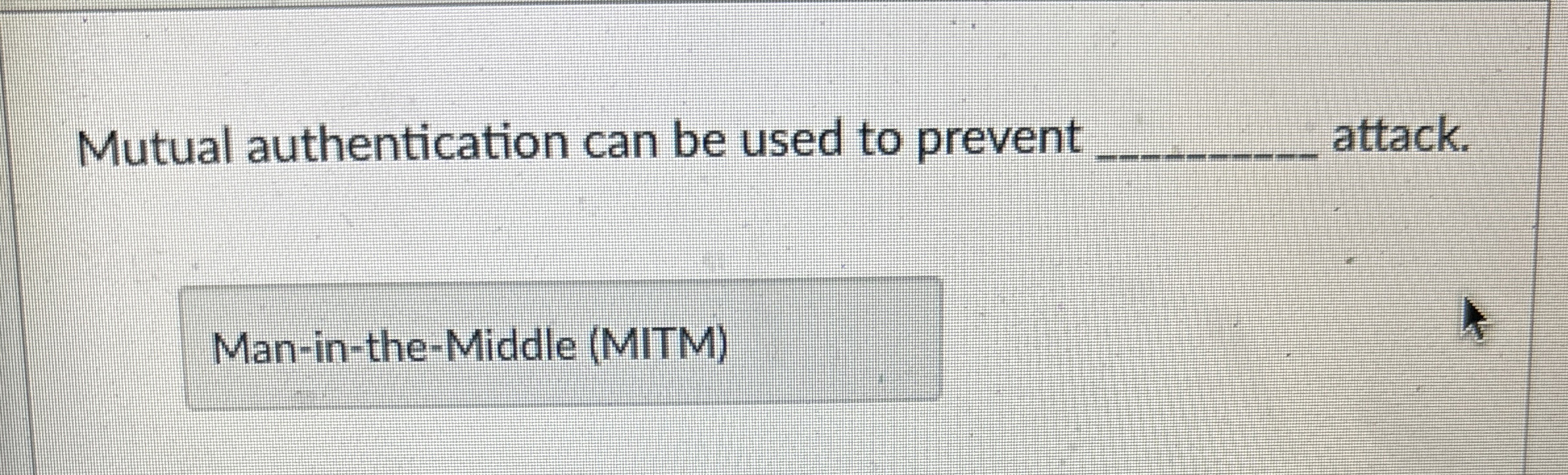 Mutual authentication can be used to prevent q ,