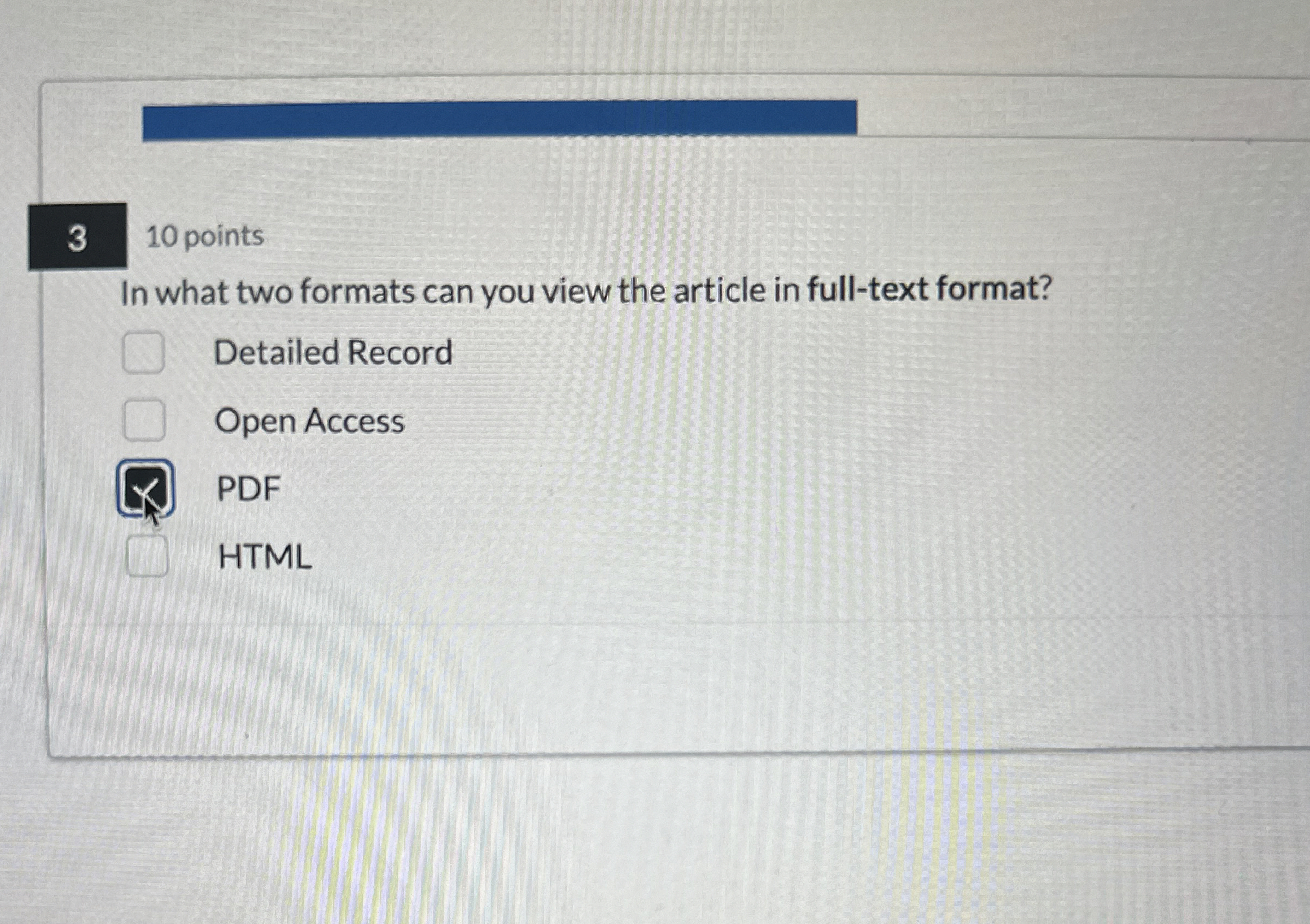 3 1 0 points In what two formats can you view the