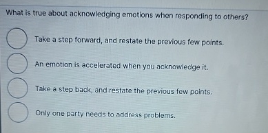 What is true about acknowledging emotions when