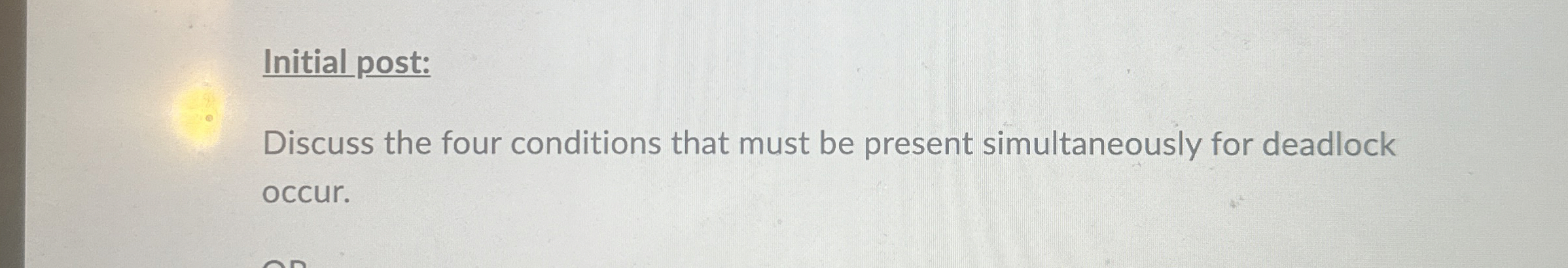 Initial post: Discuss the four conditions that