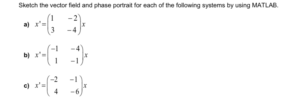 PLEASE USE MATLAB TO SOLVE THIS. Include code