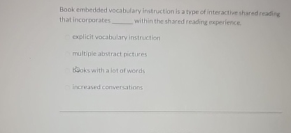 Book embedded vocabulary instruction is a type of
