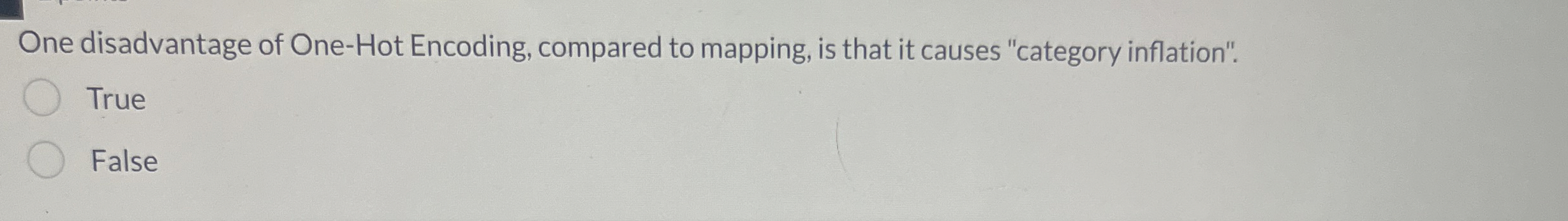 One disadvantage of One - Hot Encoding, compared