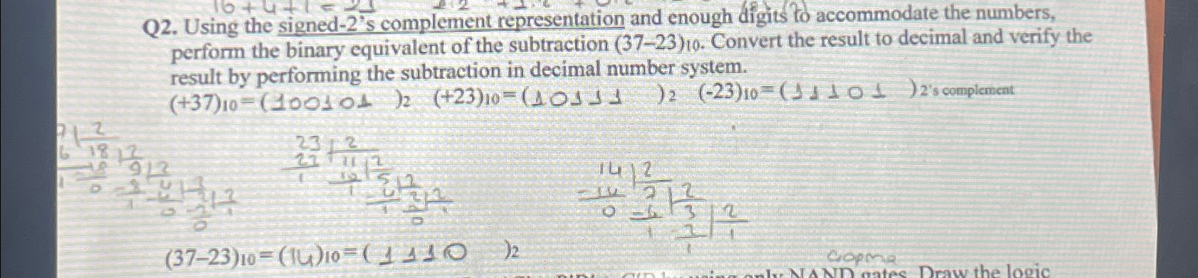 Q 2 . Using the signed - 2 ' s complement