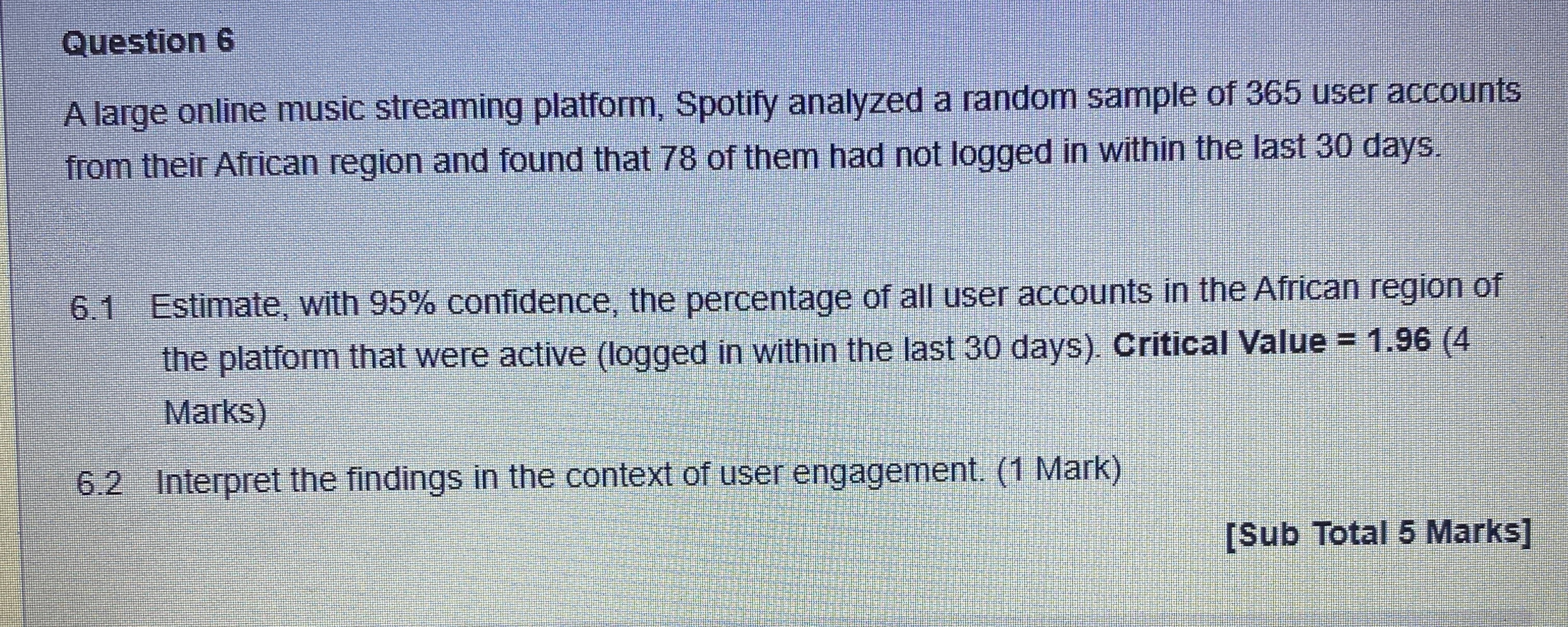 Question 6 A large online music streaming