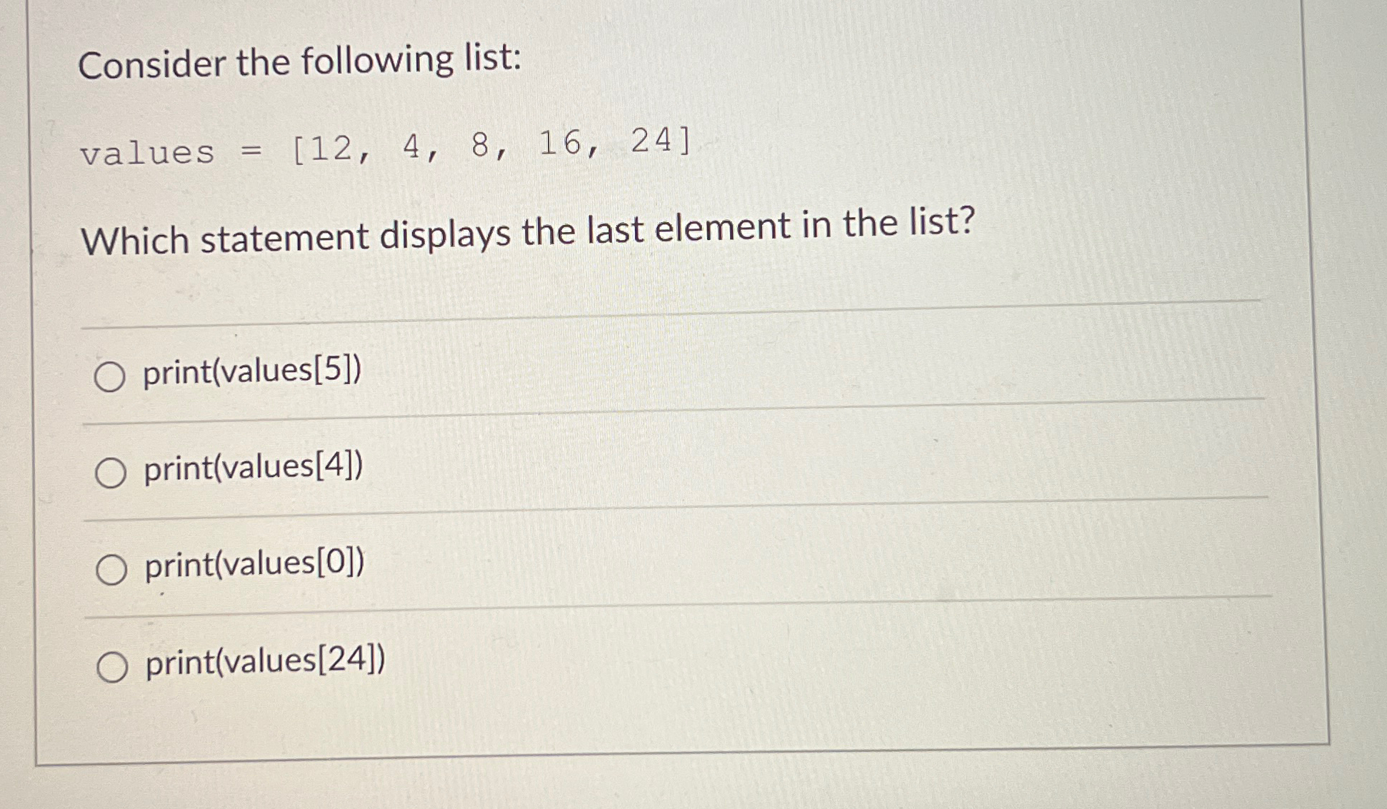 Consider the following list: values = [ 1 2 , 4 ,