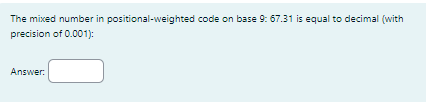 The mixed number in positional - weighted code on