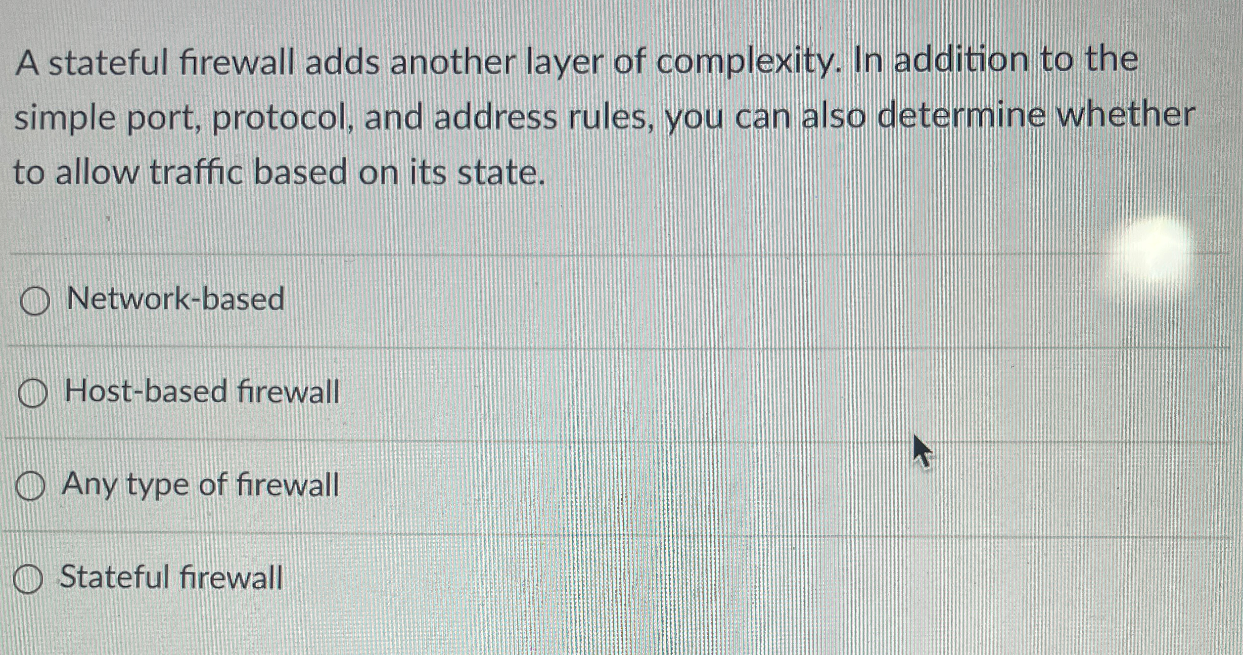 A stateful firewall adds another layer of