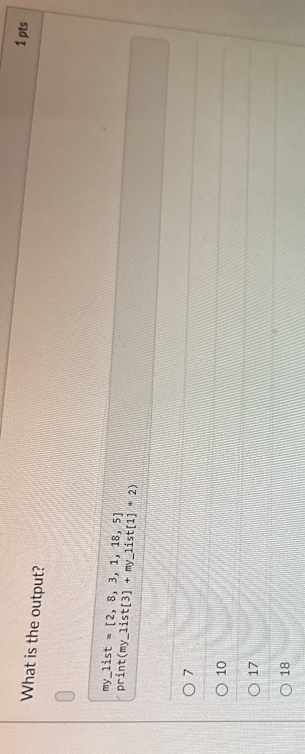 What is the output? 1 pts m y l ist = [ 2 , 8 , 3