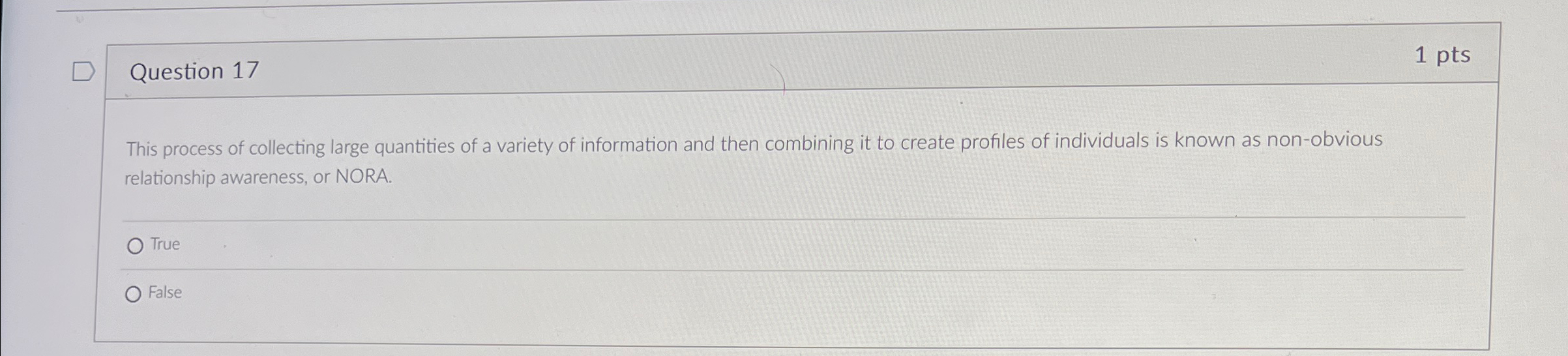 Question 1 7 1 pts This process of collecting