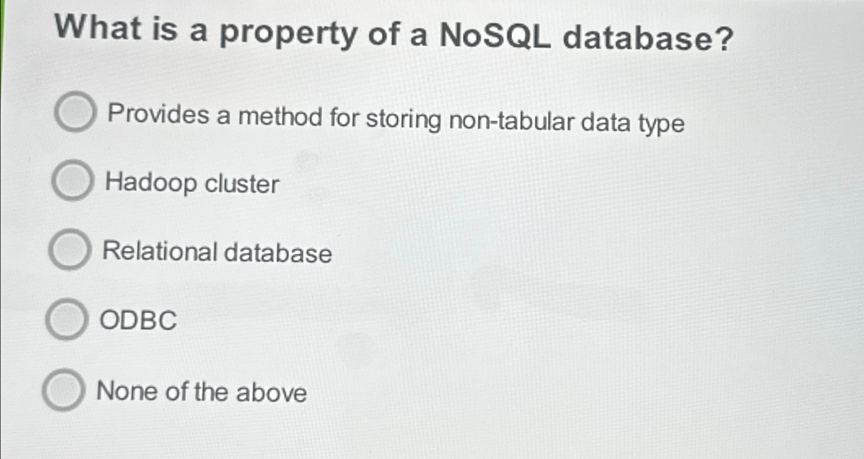 What is a property of a NoSQL database? Provides